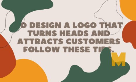 Blog To design a logo that turns heads and attracts customers follow these tips.