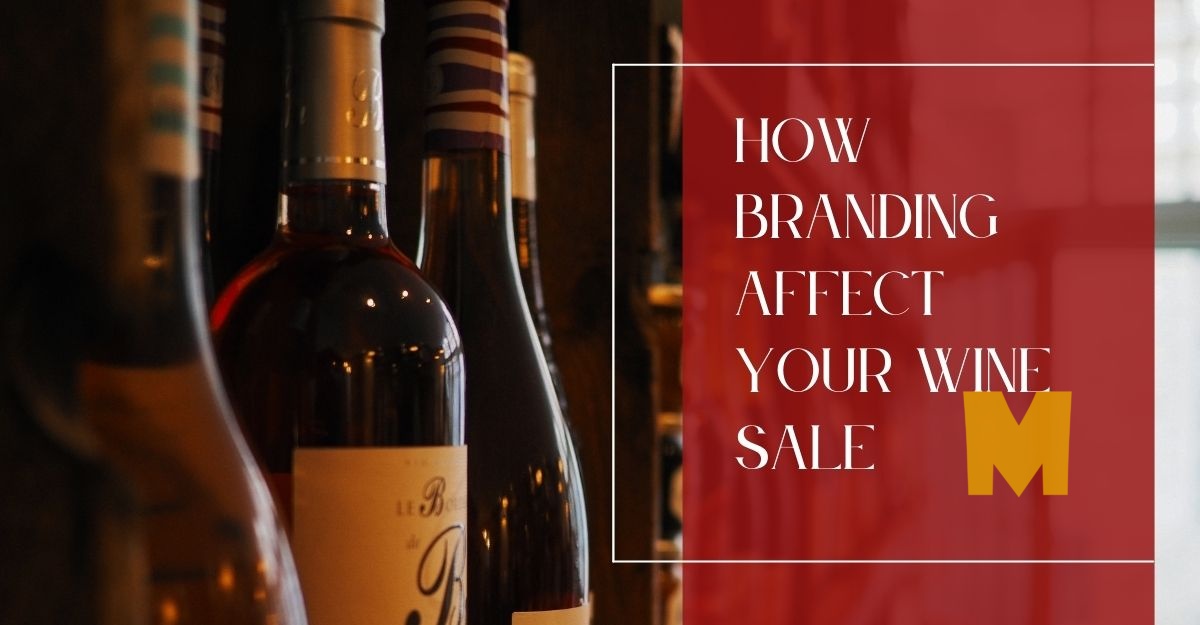 How Branding Affects Your Wine Sale How Branding Affect Your Wine Sale