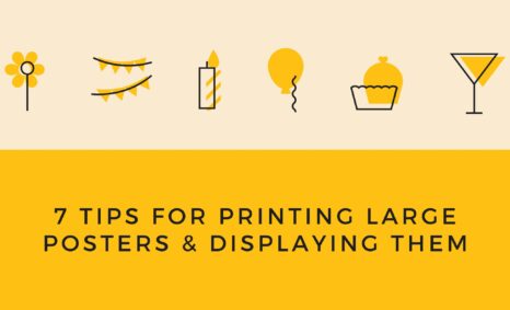 7 Tips for Printing Large Posters Displaying Them