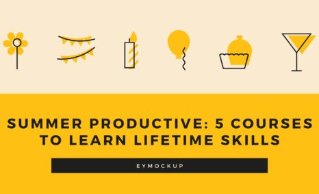 Summer Productive 5 Courses to Learn Lifetime Skills