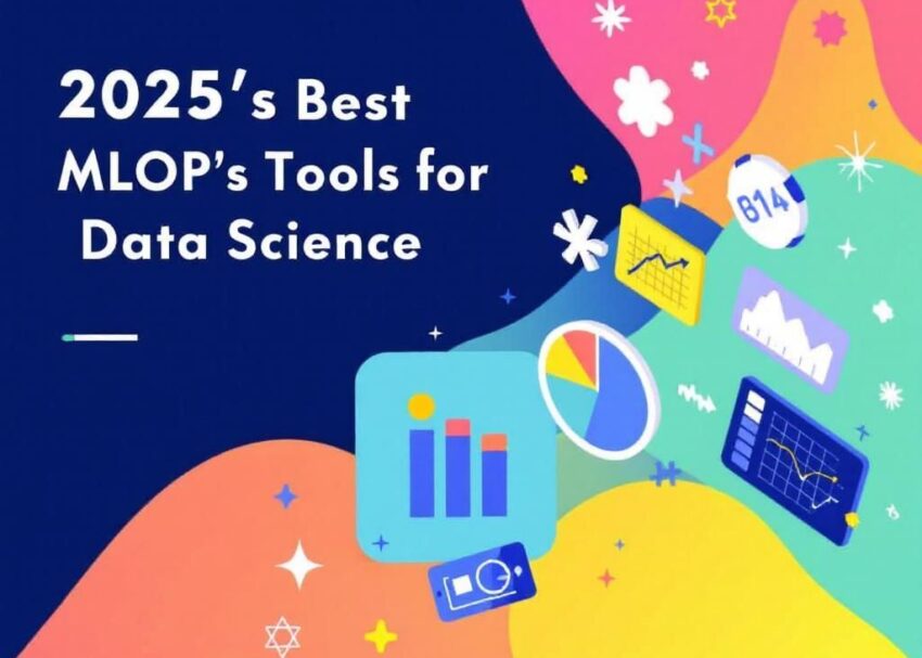 Top MLOps Tools for Data Science in 2025 best mlops tools 2025