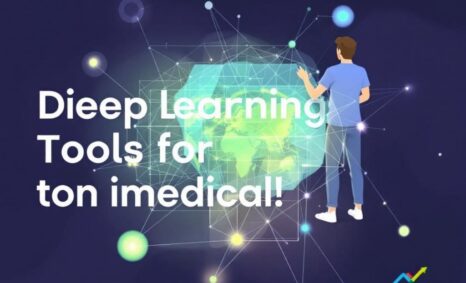Blog deep learning tools medical analysis 2025