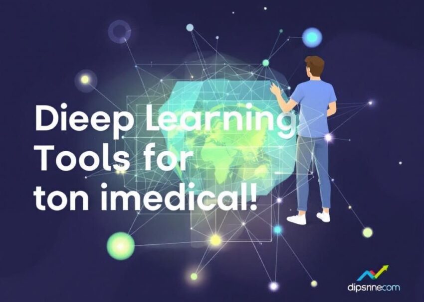 Top Deep Learning Tools for Medical Analysis in 2025 deep learning tools medical analysis 2025