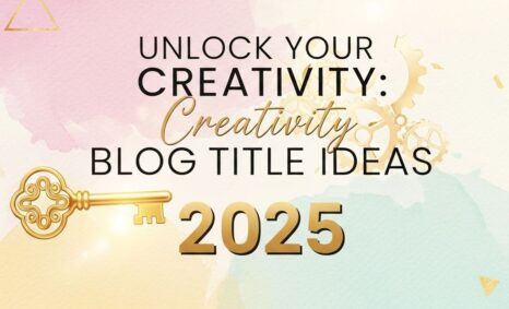 Blog unlock creativity blog titles 2025