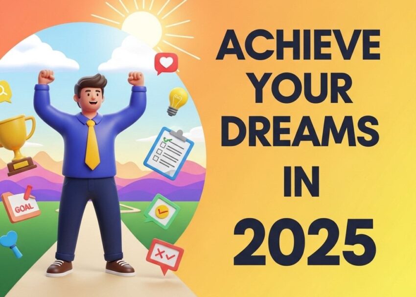 achieve dreams 2025