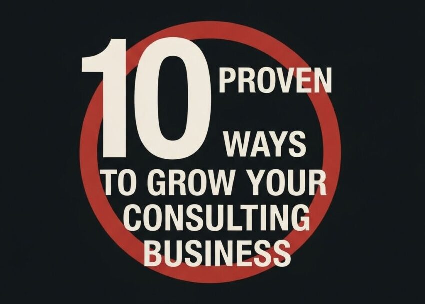 10 Proven Strategies to Grow Your Consulting Business grow consulting business