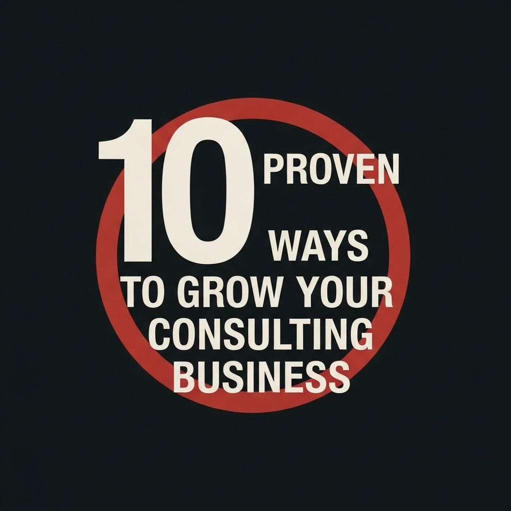 10 Proven Strategies to Grow Your Consulting Business grow consulting business