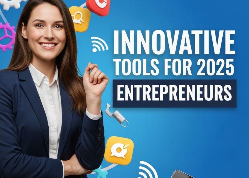 innovative tools 2025 entrepreneurs