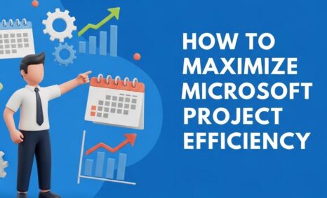 maximize microsoft project efficiency