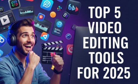 top 5 video editing tools 2025