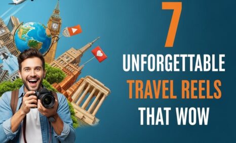 unforgettable travel reels
