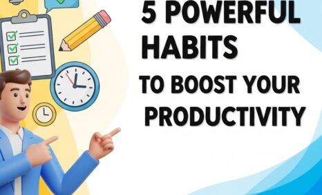 5 powerful habits productivity