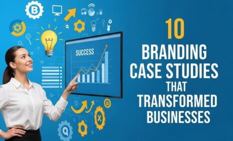 branding case studies transformed businesses