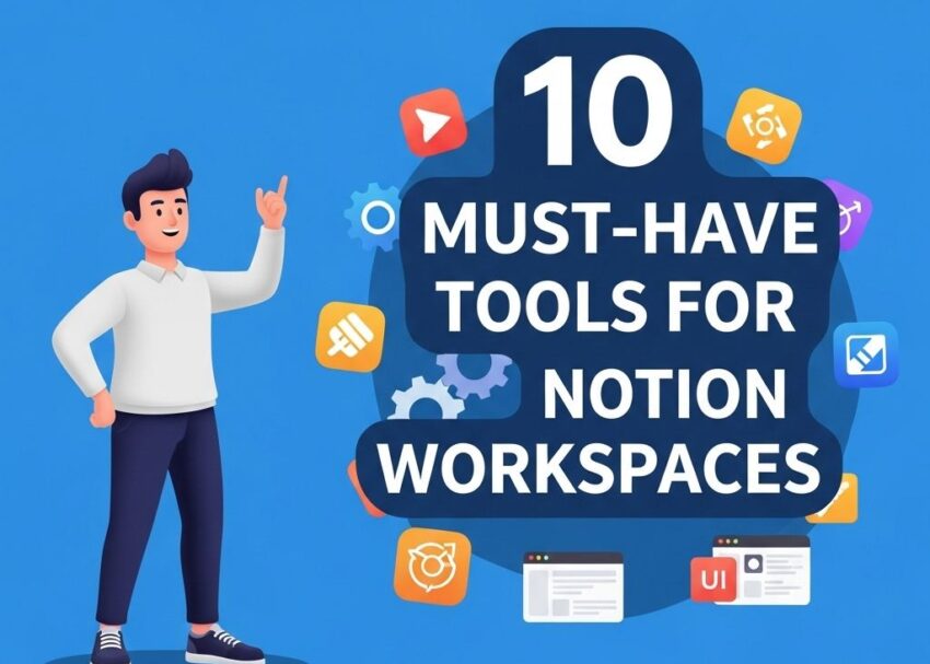 10 Essential Tools for Your Notion Workspace essential tools notion workspace