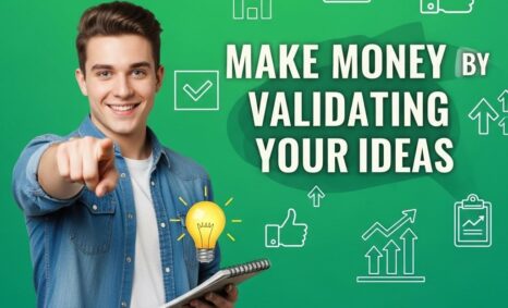 make money validating ideas