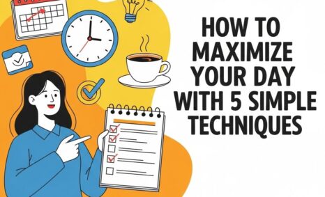 maximize your day techniques