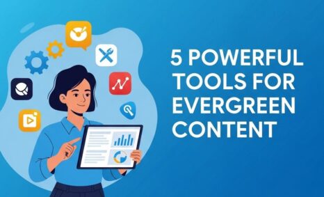 powerful tools evergreen content