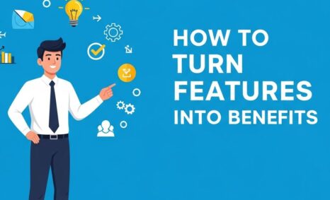 turn features into benefits
